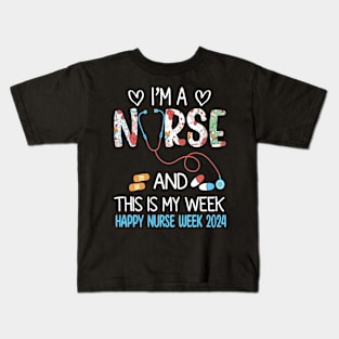 I'm Nurse And This Is My Week Happy Nurse Week Kids T-Shirt